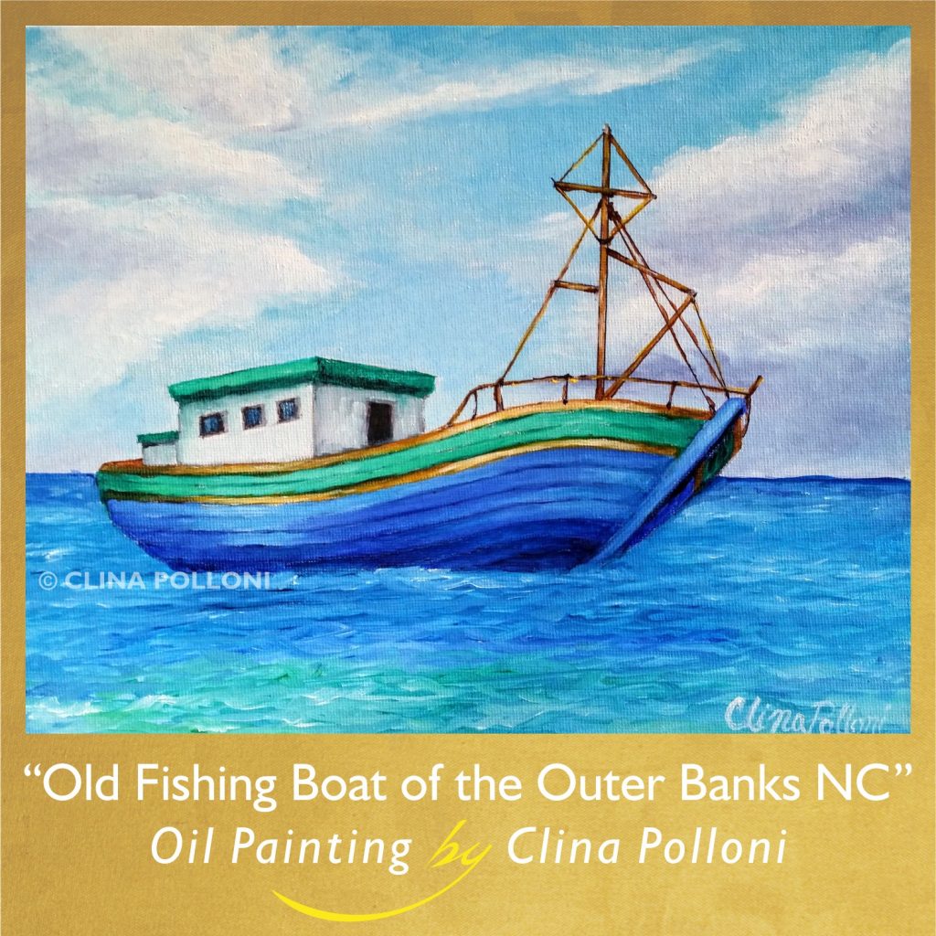 Old Fishing Boat of the Outer Banks NC oil painting by Clina Polloni.