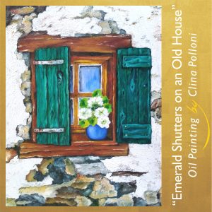 Emerald Shutters on an Old House-Oil painting by Clina Polloni.